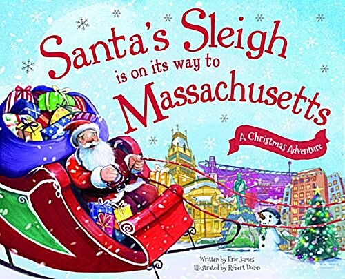 Santas Sleigh Is on Its Way to Massachusetts: A Christmas Adventure (Hardcover)
