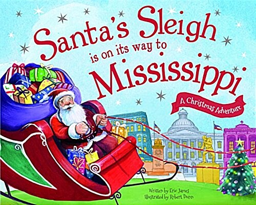 Santas Sleigh Is on Its Way to Mississippi: A Christmas Adventure (Hardcover)