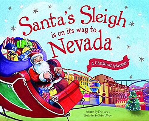 Santas Sleigh Is on Its Way to Nevada: A Christmas Adventure (Hardcover)