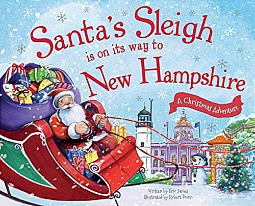 Santas Sleigh Is on Its Way to New Hampshire: A Christmas Adventure (Hardcover)