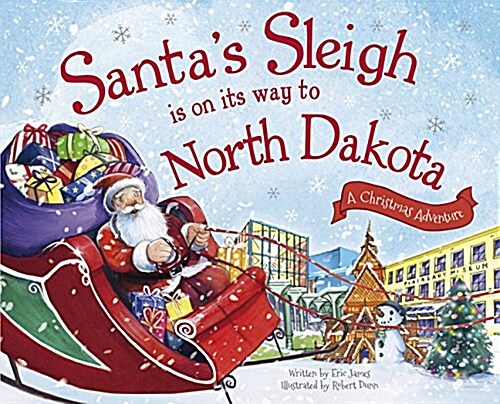 Santas Sleigh Is on Its Way to North Dakota: A Christmas Adventure (Hardcover)