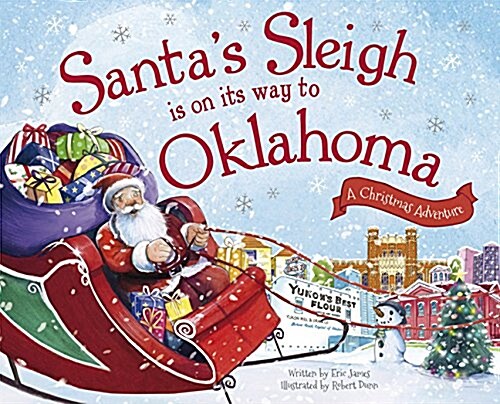 Santas Sleigh Is on Its Way to Oklahoma: A Christmas Adventure (Hardcover)