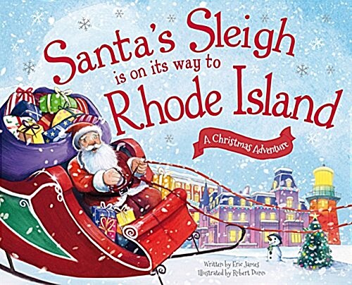 Santas Sleigh Is on Its Way to Rhode Island: A Christmas Adventure (Hardcover)