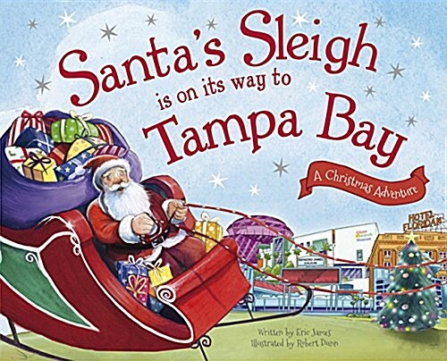 Santas Sleigh Is on Its Way to Tampa Bay: A Christmas Adventure (Hardcover)