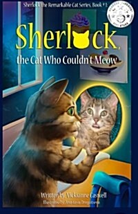 Sherlock, the Cat Who Couldnt Meow (Paperback)