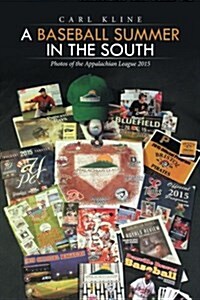 A Baseball Summer in the South: Photos of the Appalachian League 2015 (Paperback)