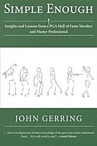 Simple Enough: Insights and Lessons from a PGA Hall of Fame Member and Master Professional (Paperback)