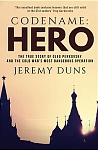 Codename: Hero: The True Story of Oleg Penkovsky and the Cold Wars Most Dangerous Operation (Paperback)