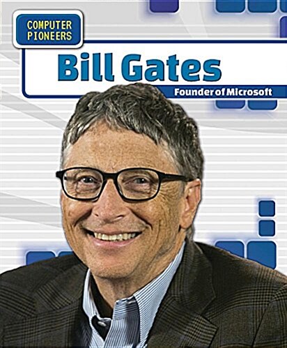 Bill Gates: Founder of Microsoft (Paperback)