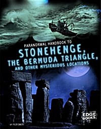 Handbook to Stonehenge, the Bermuda Triangle, and Other Mysterious Locations (Hardcover)
