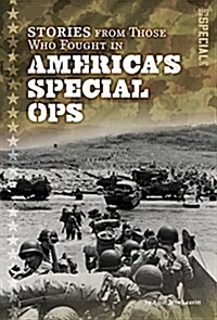 Stories from Those Who Fought in Americas Special Ops (Hardcover)