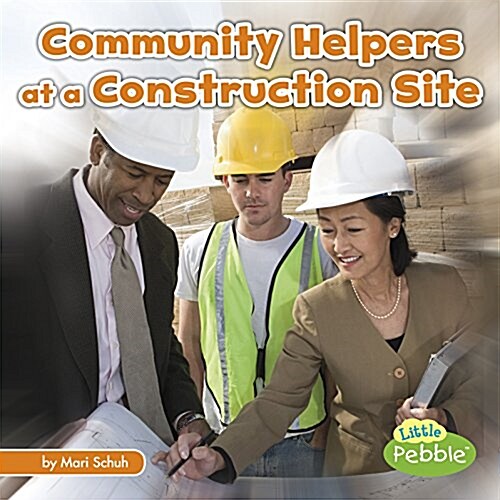 Community Helpers at the Construction Site (Hardcover)