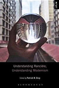 Understanding Ranci?e, Understanding Modernism (Hardcover)