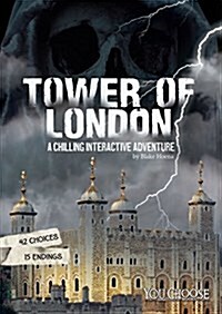 The Tower of London: A Chilling Interactive Adventure (Hardcover)
