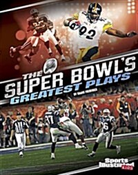 The Super Bowls Greatest Plays (Hardcover)