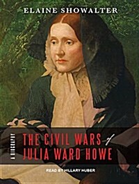 The Civil Wars of Julia Ward Howe: A Biography (MP3 CD, MP3 - CD)