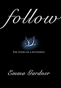 Follow: The Story of a Butterfly (Hardcover)