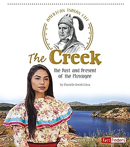 The Creek: The Past and Present of the Muscogee (Hardcover)