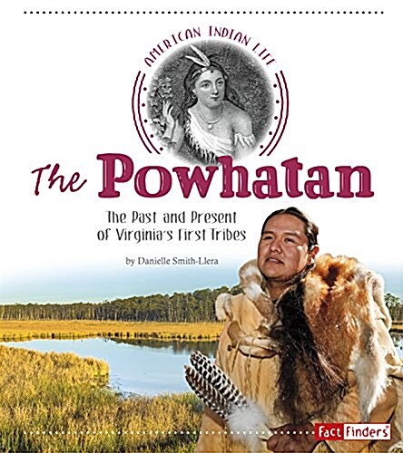 The Powhatan: The Past and Present of Virginias First Tribes (Hardcover)