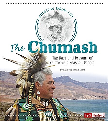 The Chumash: The Past and Present of Californias Seashell People (Paperback)