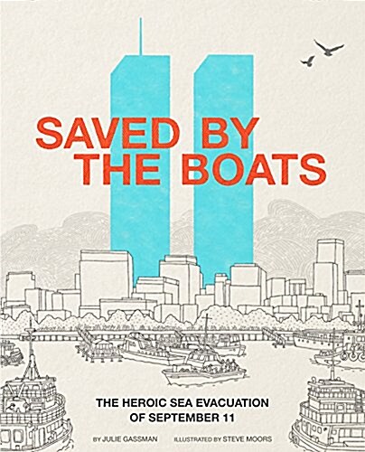 Saved by the Boats: The Heroic Sea Evacuation of September 11 (Hardcover)