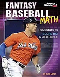 Fantasy Baseball Math: Using STATS to Score Big in Your League (Hardcover)