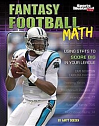 Fantasy Football Math: Using STATS to Score Big in Your League (Hardcover)