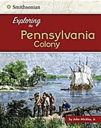 Exploring the Pennsylvania Colony (Hardcover)
