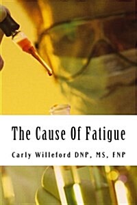 The Cause of Fatigue (Paperback)