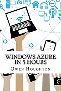 Windows Azure in 5 Hours (Paperback)