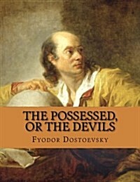 The Possessed, or the Devils (Paperback)