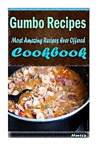 Gumbo Recipes: Healthy and Easy Homemade for Your Best Friend (Paperback)