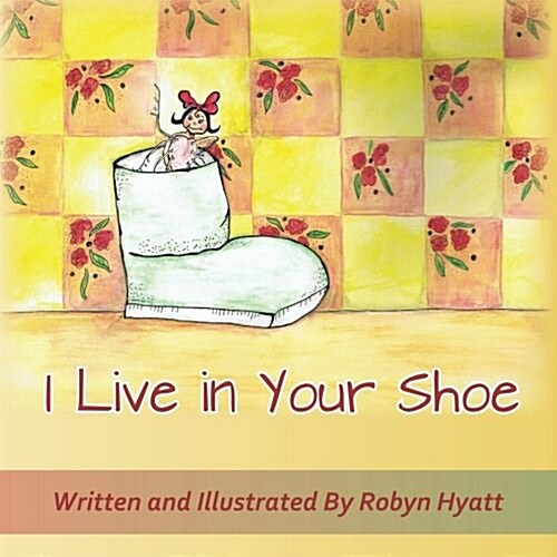 I Live in Your Shoe (Paperback)