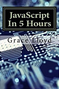 JavaScript in 5 Hours (Paperback)