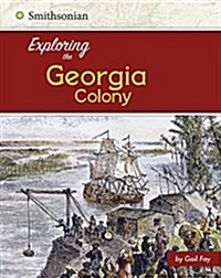 Exploring the Georgia Colony (Hardcover)