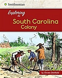 Exploring the South Carolina Colony (Paperback)