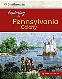 Exploring the Pennsylvania Colony (Paperback)