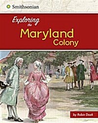Exploring the Maryland Colony (Paperback)