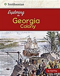 Exploring the Georgia Colony (Paperback)