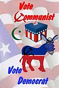 Vote Communist, Vote Democrat (Paperback)