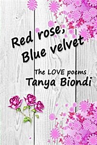 Red Rose, Blue Velvet: The Love Poems (Paperback)