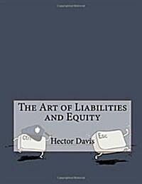 The Art of Liabilities and Equity (Paperback)