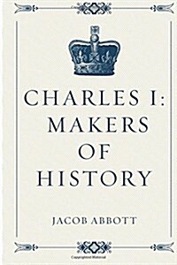 Charles I: Makers of History (Paperback)