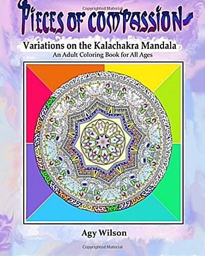 Pieces of Compassion?Variations of the Kalachakra Mandala: An Adult Coloring Book for All Ages (Paperback)