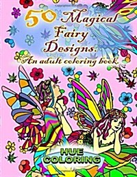 50 Magical Fairy Designs: An Adult Coloring Book (Paperback)