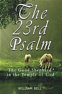 The 23rd Psalm: The Shepherd in the Temple of God (Paperback)