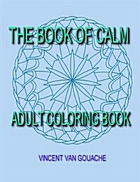 The Book of Calm: Adult Coloring Book (Paperback)