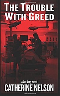 The Trouble with Greed: Zoe Grey (Paperback)