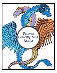 Dragons Coloring Book Adults (Paperback)