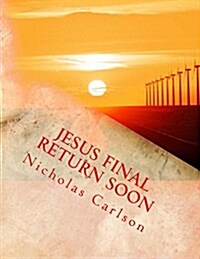 Jesus Final Return Soon (Paperback)